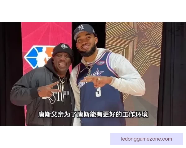 唐斯透露本想因父亲生病缺席比赛 但父亲坚持让我出场